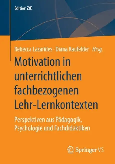Motivation in Unterrichtlichen Fachbezogenen Lehr-Lernkontexten: Perspektiven Aus Pädagogik, Psychologie Und Fachdidaktiken by Rebecca Lazarides