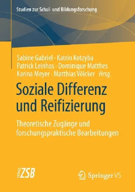 Soziale Differenz Und Reifizierung: Theoretische Zugänge Und Forschungspraktische Bearbeitungen by Sabine Gabriel