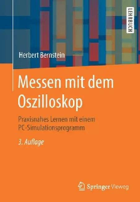Messen Mit Dem Oszilloskop: Praxisnahes Lernen Mit Einem Pc-Simulationsprogramm by Herbert Bernstein