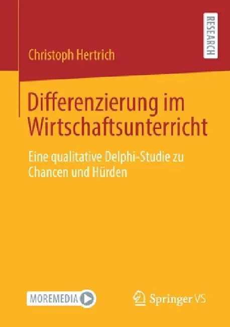 Differenzierung Im Wirtschaftsunterricht: Eine Qualitative Delphi-Studie Zu Chancen Und Hürden by Christoph Hertrich