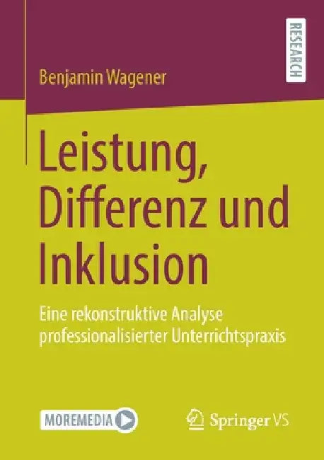 Leistung, Differenz Und Inklusion: Eine Rekonstruktive Analyse Professionalisierter Unterrichtspraxis by Benjamin Wagener