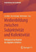 Medienbildung Zwischen Subjektivität Und Kollektivität: Reflexionen Im Kontext Des Digitalen Zeitalters by Jens Holze