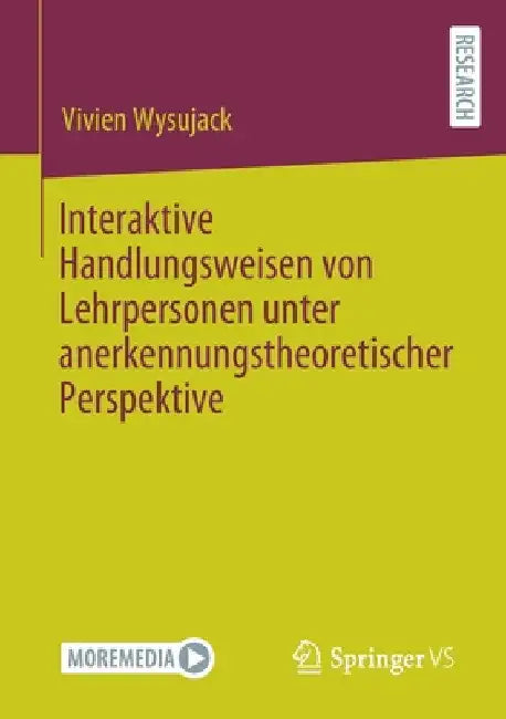 Interaktive Handlungsweisen Von Lehrpersonen Unter Anerkennungstheoretischer Perspektive by Vivien Wysujack