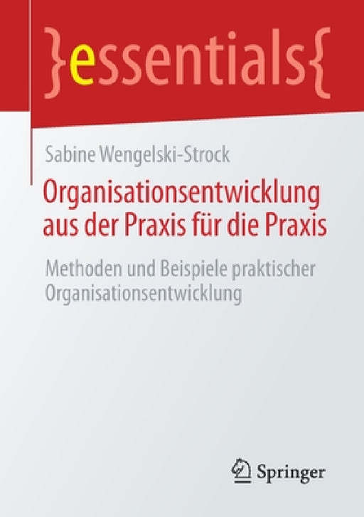 Organisationsentwicklung Aus Der PRAXIS Für Die PRAXIS: Methoden Und Beispiele Praktischer Organisationsentwicklung by Sabine Wengelski-Strock
