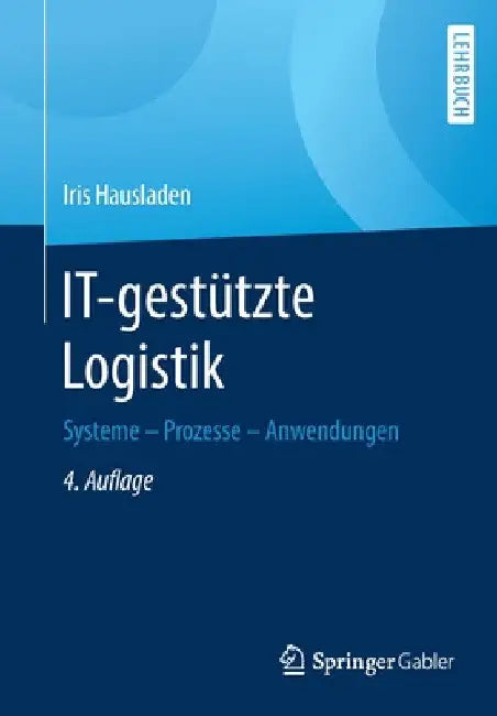 It-Gestützte Logistik: Systeme - Prozesse - Anwendungen by Iris Hausladen