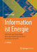 Information Ist Energie: Definition Und Anwendung Eines Physikalisch Begründeten Informationsbegriffs by Lienhard Pagel