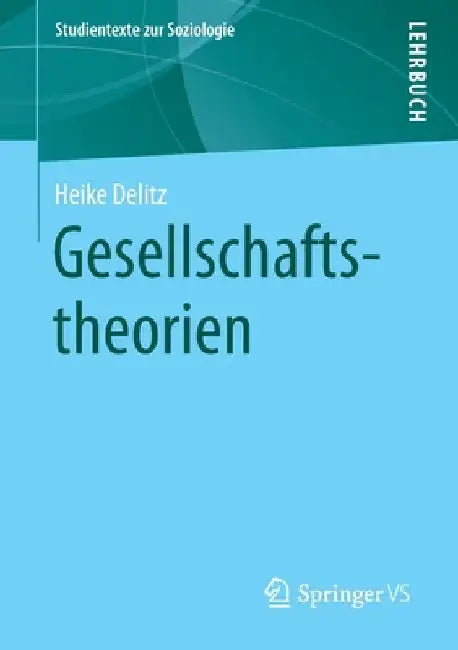 Gesellschaftstheorien by Heike Delitz