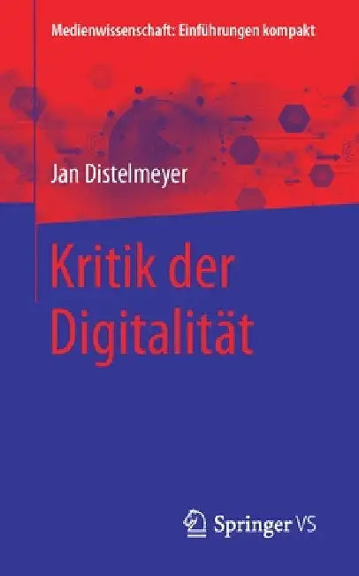 Kritik Der Digitalität by Jan Distelmeyer