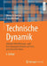 Technische Dynamik: Aktuelle Modellierungs- Und Berechnungsmethoden Auf Einer Gemeinsamen Basis by Werner Schiehlen