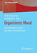 Organisierte Moral: Zur Ambivalenz Von Gut Und Böse in Organisationen by André Armbruster
