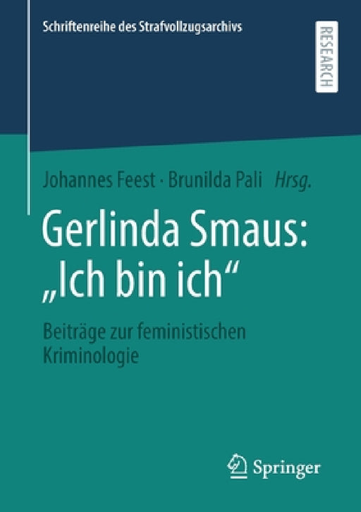 Gerlinda Smaus: "Ich Bin Ich": Beiträge Zur Feministischen Kriminologie by Johannes Feest, Brunilda Pali