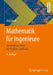 Mathematik Für Ingenieure: Verständlich Erklärt Für Studium Und PRAXIS by Ziya Şanal