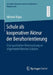 Schule ALS Kooperativer Akteur Der Berufsorientierung: Eine Qualitative Untersuchung an Allgemeinbildenden Schulen by Michael Bigos