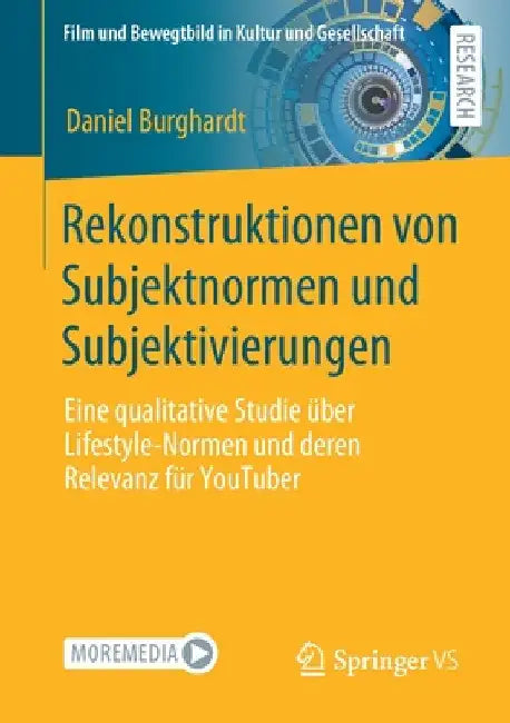 Rekonstruktionen Von Subjektnormen Und Subjektivierungen: Eine Qualitative Studie Über Lifestyle-Normen Und Deren Relevanz Für Youtuber by Daniel Burghardt