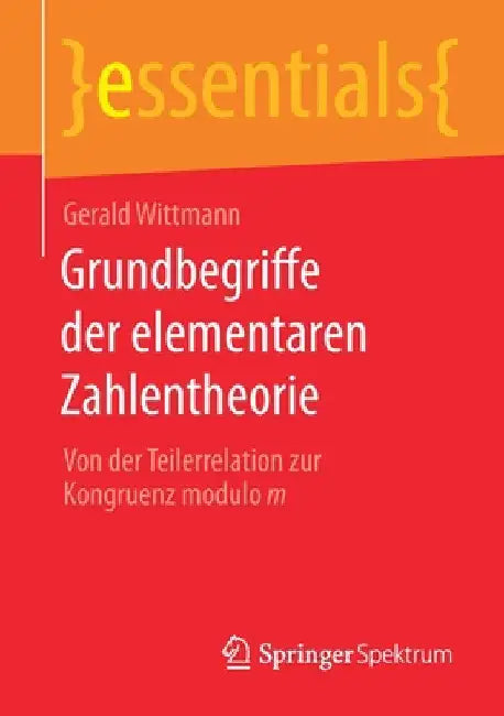 Grundbegriffe Der Elementaren Zahlentheorie: Von Der Teilerrelation Zur Kongruenz Modulo M by Gerald Wittmann