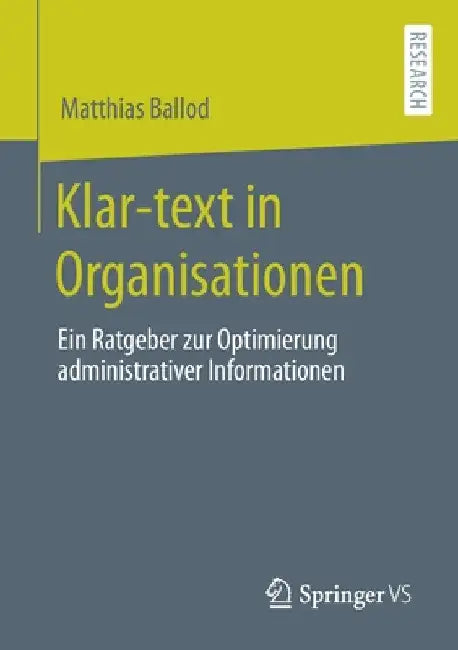 Klar-Text in Organisationen: Ein Ratgeber Zur Optimierung Administrativer Informationen by Matthias Ballod