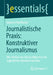 Journalistische Praxis: Konstruktiver Journalismus: Wie Medien Das Thema Migration Für Jugendliche Umsetzen Können by Gabriele Hooffacker
