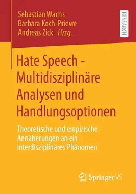 Hate Speech - Multidisziplinäre Analysen Und Handlungsoptionen: Theoretische Und Empirische Annäherungen an Ein Interdisziplinäres Phänomen by Sebastian Wachs