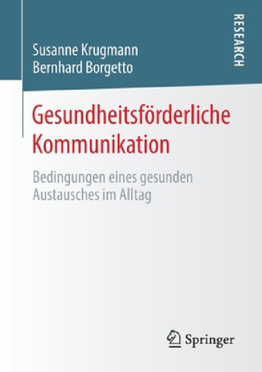 Gesundheitsförderliche Kommunikation: Bedingungen Eines Gesunden Austausches Im Alltag by Susanne Krugmann, Bernhard Borgetto