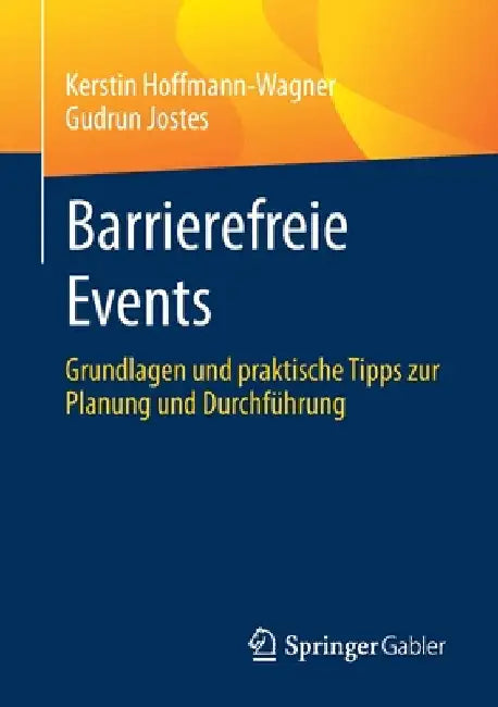Barrierefreie Events: Grundlagen Und Praktische Tipps Zur Planung Und Durchführung by Kerstin Hoffmann-Wagner