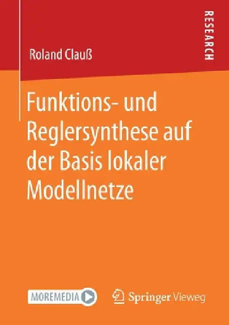 Funktions- Und Reglersynthese Auf Der Basis Lokaler Modellnetze by Roland Clauß