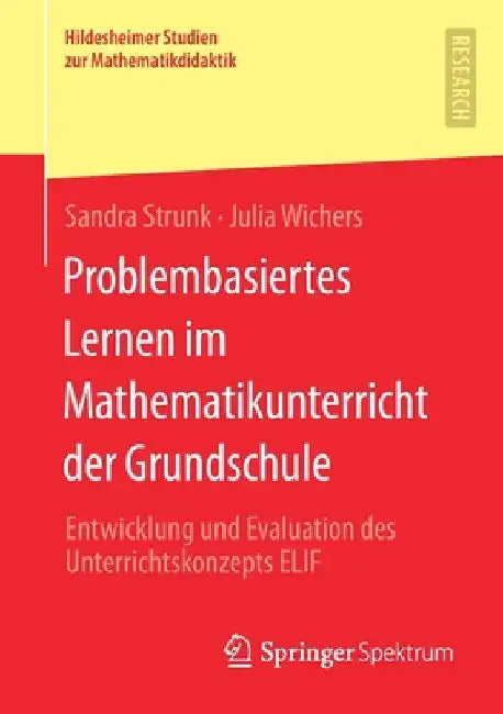 Problembasiertes Lernen Im Mathematikunterricht Der Grundschule: Entwicklung Und Evaluation Des Unterrichtskonzepts Elif by Sandra Strunk