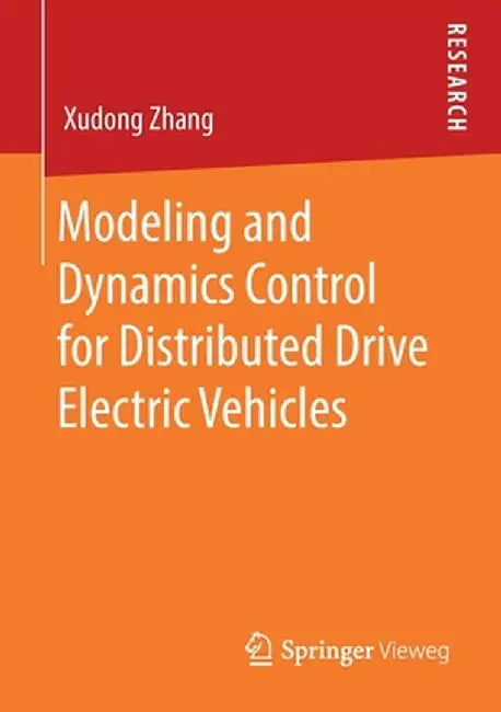 Modeling and Dynamics Control for Distributed Drive Electric Vehicles by Xudong Zhang