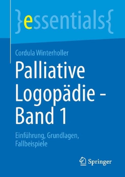 Palliative Logopädie - Band 1: Einführung, Grundlagen, Fallbeispiele by Cordula Winterholler