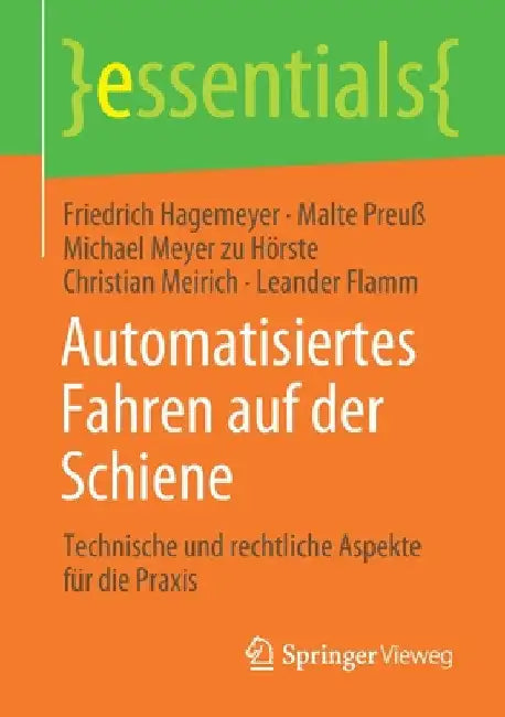 Automatisiertes Fahren Auf Der Schiene: Technische Und Rechtliche Aspekte Für Die PRAXIS by Friedrich Hagemeyer