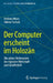 Der Computer Erscheint Im Holozän: Die Sieben Weltwunder Der Digitalen Wirtschaft Und Gesellschaft by Andreas Meier