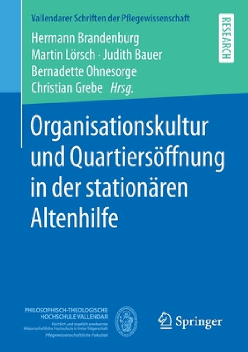 Organisationskultur Und Quartiersöffnung in Der Stationären Altenhilfe by Hermann Brandenburg, Martin Lörsch, Judith Bauer