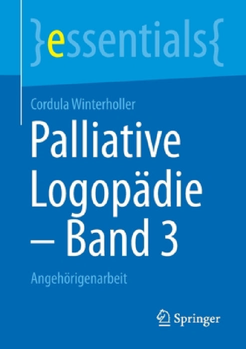 Palliative Logopädie - Band 3: Angehörigenarbeit by Cordula Winterholler