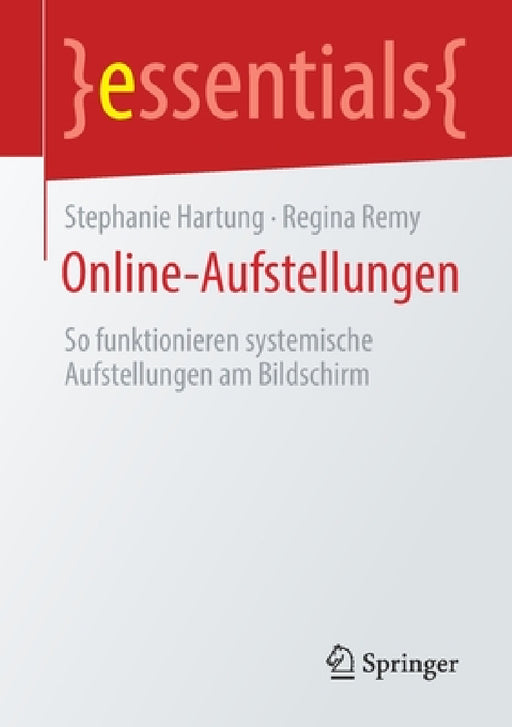Online-Aufstellungen: So Funktionieren Systemische Aufstellungen Am Bildschirm by Stephanie Hartung, Regina Remy