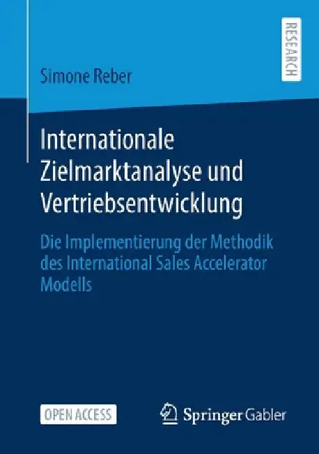 Internationale Zielmarktanalyse Und Vertriebsentwicklung: Die Implementierung Der Methodik Des International Sales Accelerator Modells by Simone Reber Geb Wiesenauer