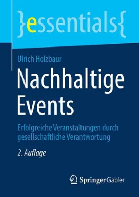Nachhaltige Events: Erfolgreiche Veranstaltungen Durch Gesellschaftliche Verantwortung by Ulrich Holzbaur
