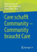Care Schafft Community - Community Braucht Care by Robert Sempach