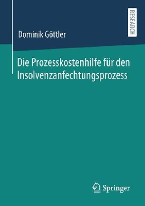 Die Prozesskostenhilfe Für Den Insolvenzanfechtungsprozess by Dominik Göttler