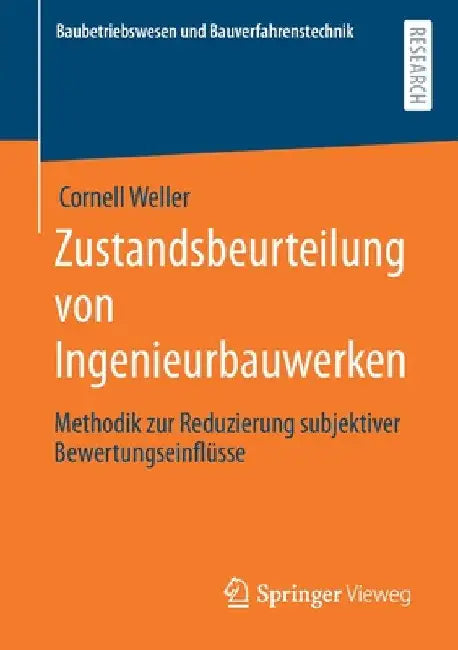Zustandsbeurteilung Von Ingenieurbauwerken: Methodik Zur Reduzierung Subjektiver Bewertungseinflüsse by Cornell Weller