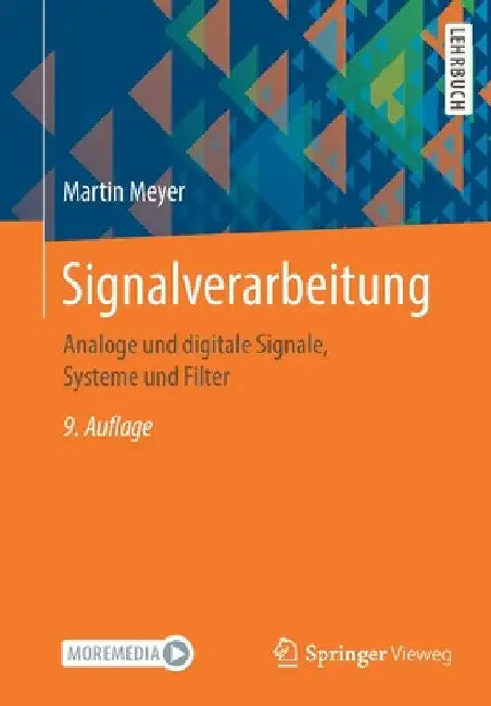 Signalverarbeitung: Analoge Und Digitale Signale, Systeme Und Filter by Martin Meyer