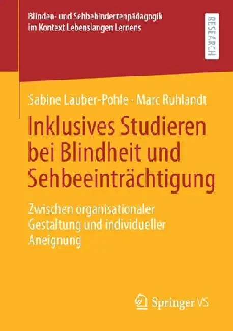 Inklusives Studieren Bei Blindheit Und Sehbeeinträchtigung: Zwischen Organisationaler Gestaltung Und Individueller Aneignung by Sabine Lauber‐pohle