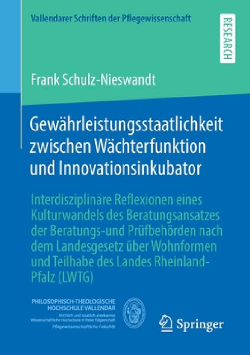Gewährleistungsstaatlichkeit Zwischen Wächterfunktion Und Innovationsinkubator: Interdisziplinäre Reflexionen Eines Kulturwandels Des Beratungsansatze by Frank Schulz-Nieswandt
