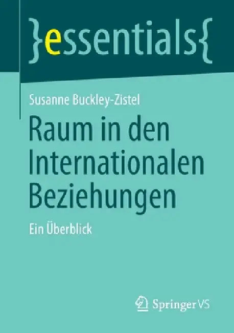 Raum in Den Internationalen Beziehungen: Ein Überblick by Susanne Buckley-Zistel