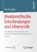 Medizinethische Entscheidungen Am Lebensende: Grundlagen, Hintergründe Und Unterschiedliche Entscheidungen Von Ärzten by Martin Gäbler