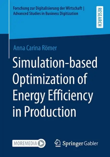 Simulation-Based Optimization of Energy Efficiency in Production by Anna Carina Römer