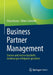 Business Partner Management: Externe Und Interne Geschäftsbeziehungen Erfolgreich Gestalten by Klaus Krause