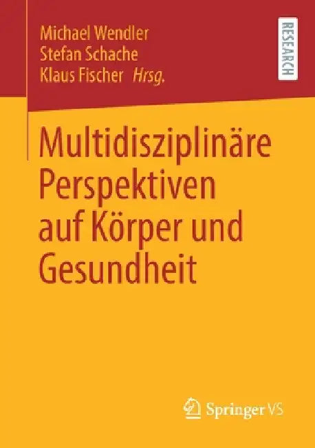 Multidisziplinäre Perspektiven Auf Körper Und Gesundheit by Michael Wendler