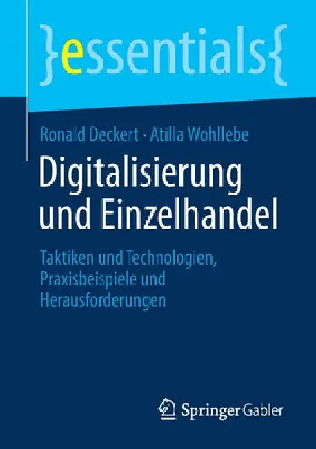 Digitalisierung Und Einzelhandel: Taktiken Und Technologien, Praxisbeispiele Und Herausforderungen by Ronald Deckert