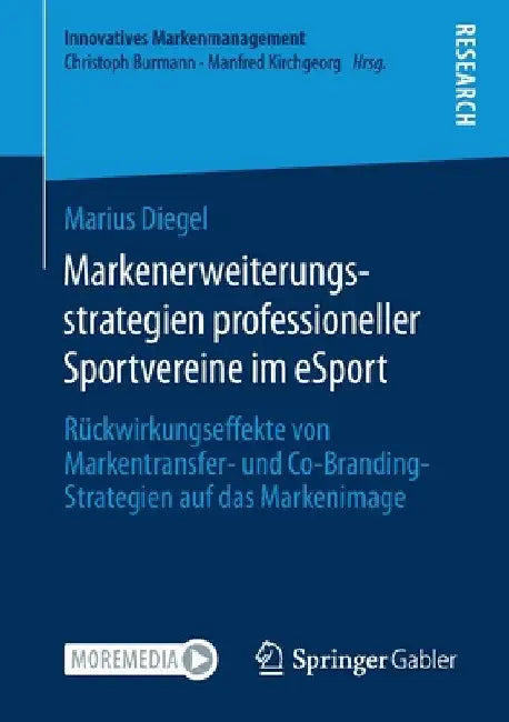 Markenerweiterungsstrategien Professioneller Sportvereine Im Esport: Rückwirkungseffekte Von Markentransfer- Und Co-Branding-Strategien Auf Das Marken by Marius Diegel