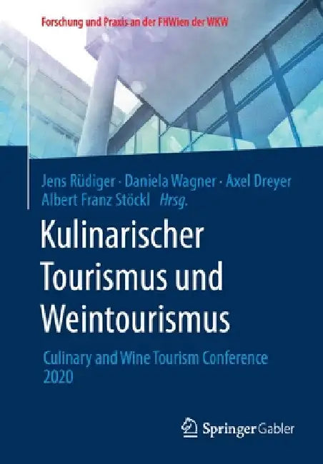 Kulinarischer Tourismus Und Weintourismus: Culinary and Wine Tourism Conference 2020 by Jens Rüdiger