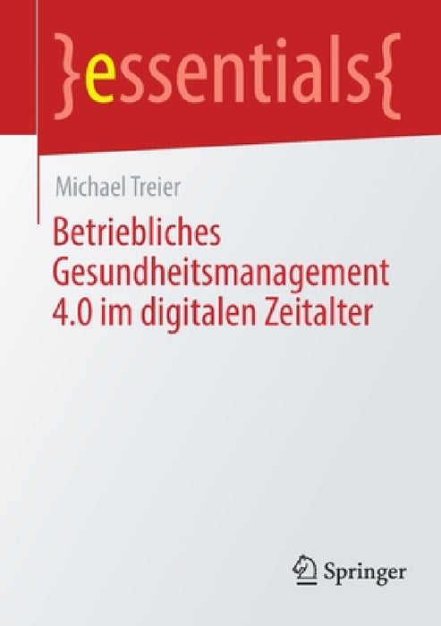 Betriebliches Gesundheitsmanagement 4.0 Im Digitalen Zeitalter by Michael Treier